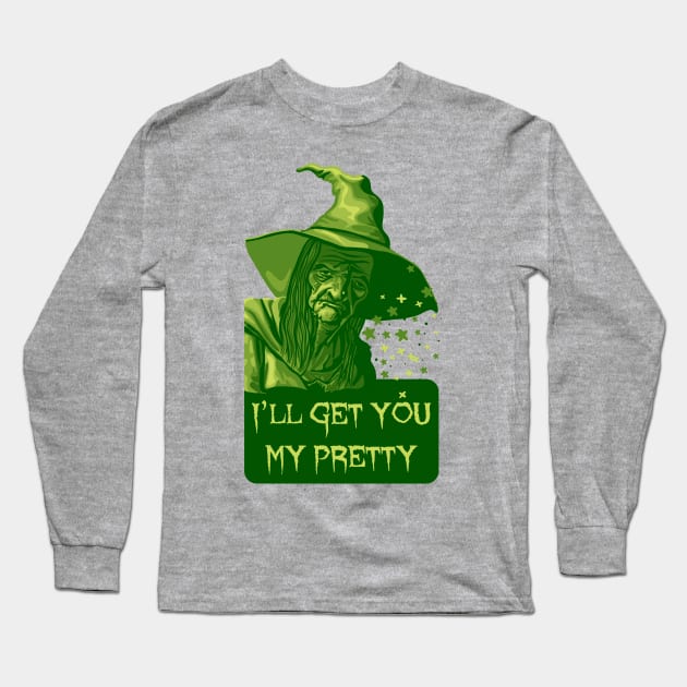 Witch Will Get You Long Sleeve T-Shirt by Slightly Unhinged